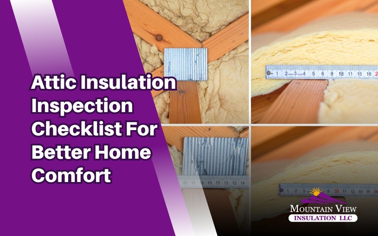 Attic insulation inspection checklist for checking home comfort issues