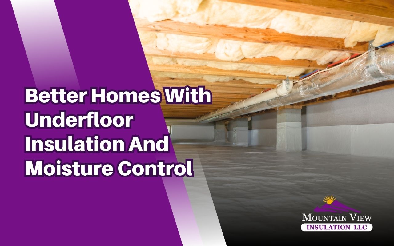 Underfloor insulation and moisture control in a clean crawl space